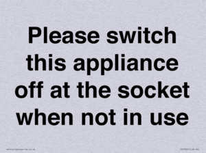 Please switch this appliance off at the socket when not in use